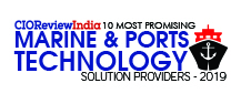 10 Most Promising Marine & Ports Technology Solution Providers - 2019